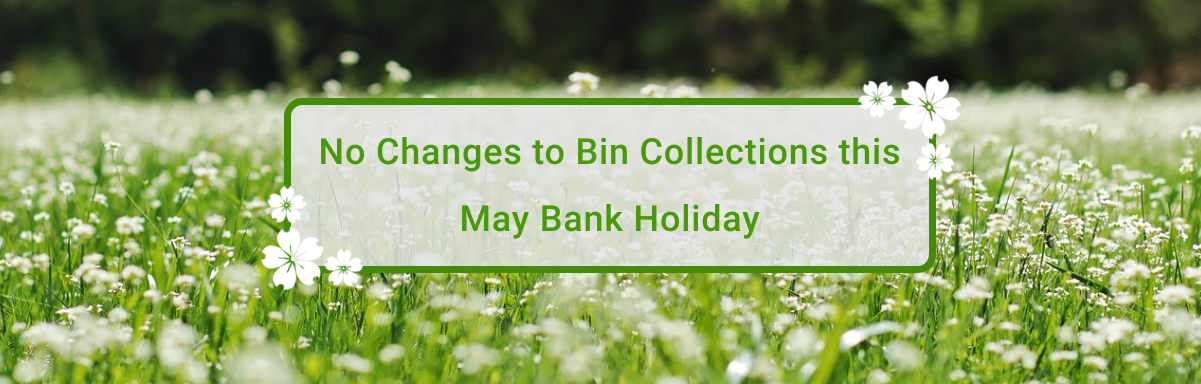 No Changes to Bin Collections this Bank Holiday (6 May 2024)